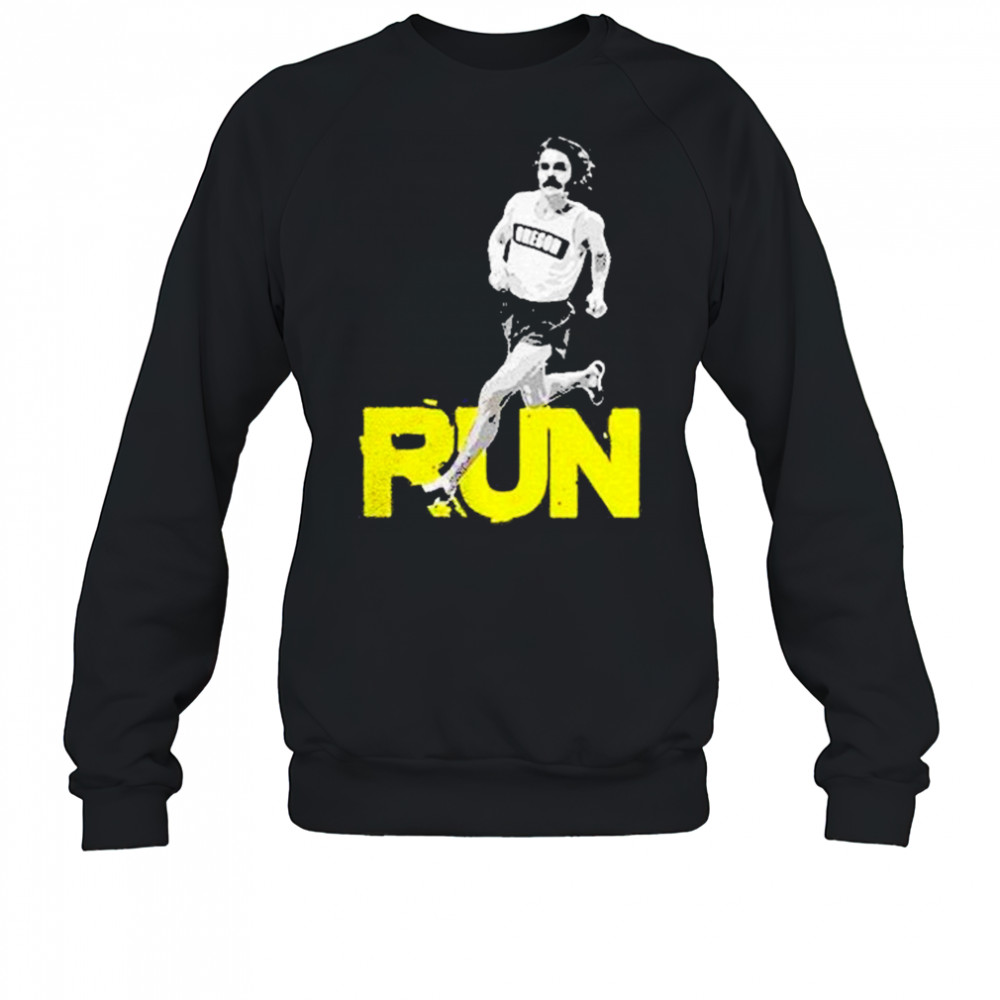 Steve Prefontaine Run Shirt Sweatshirt