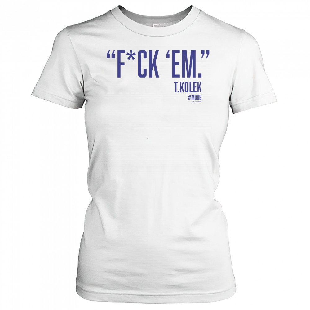 T. Kolek Epic fuck ’em t-shirt Women's T-shirt