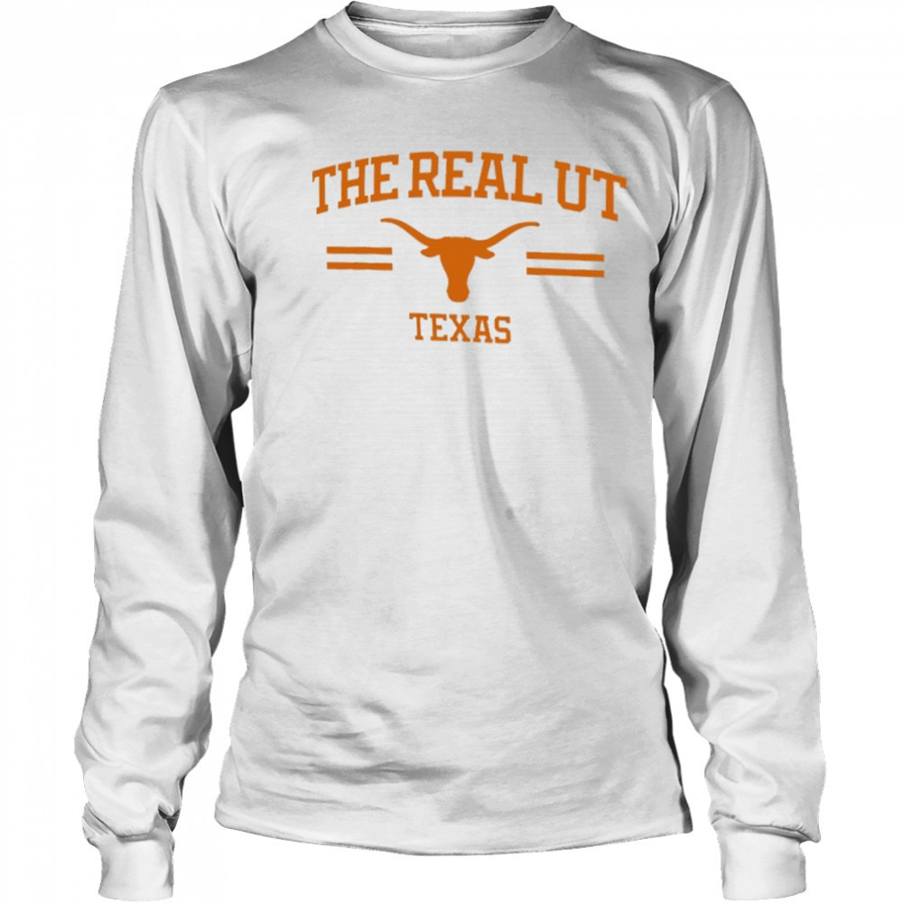 Texas Longhorns the real UT shirt Long Sleeved