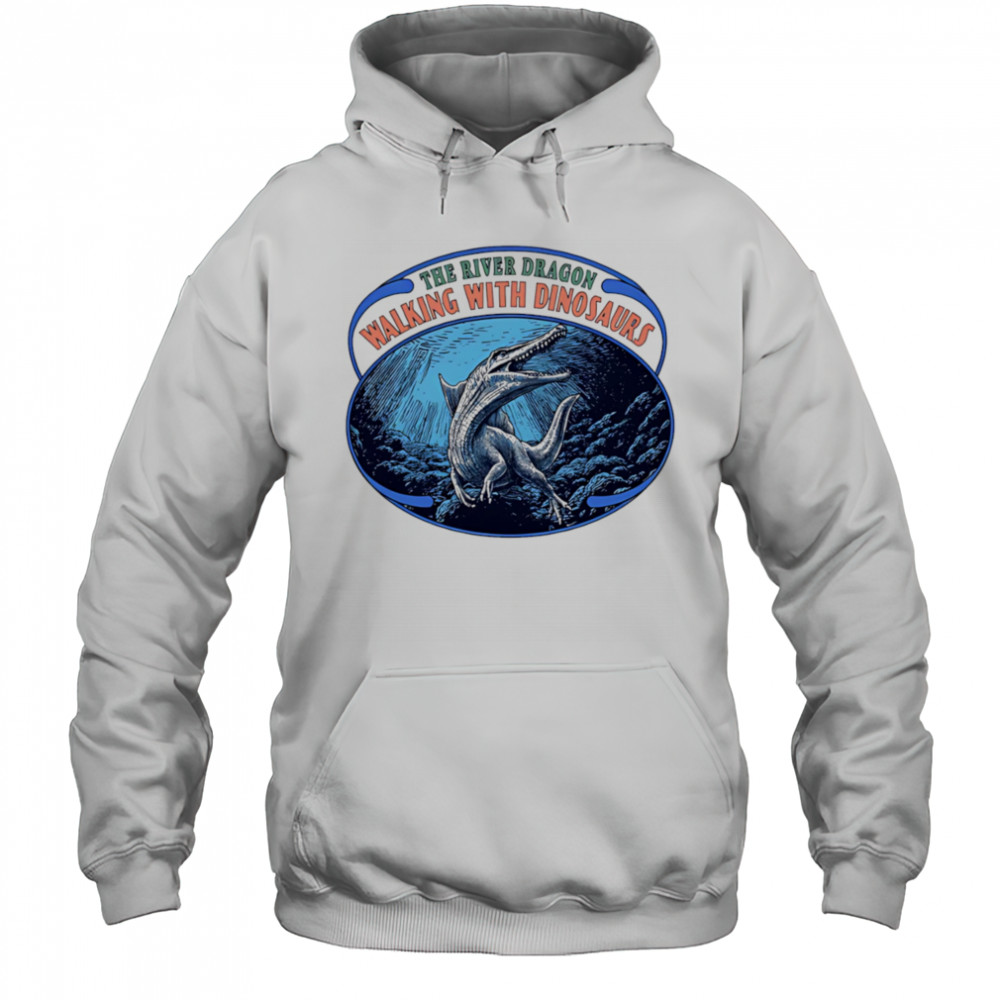 The River Dragon Walking With Dinosaurs vintage shirt Hoodie
