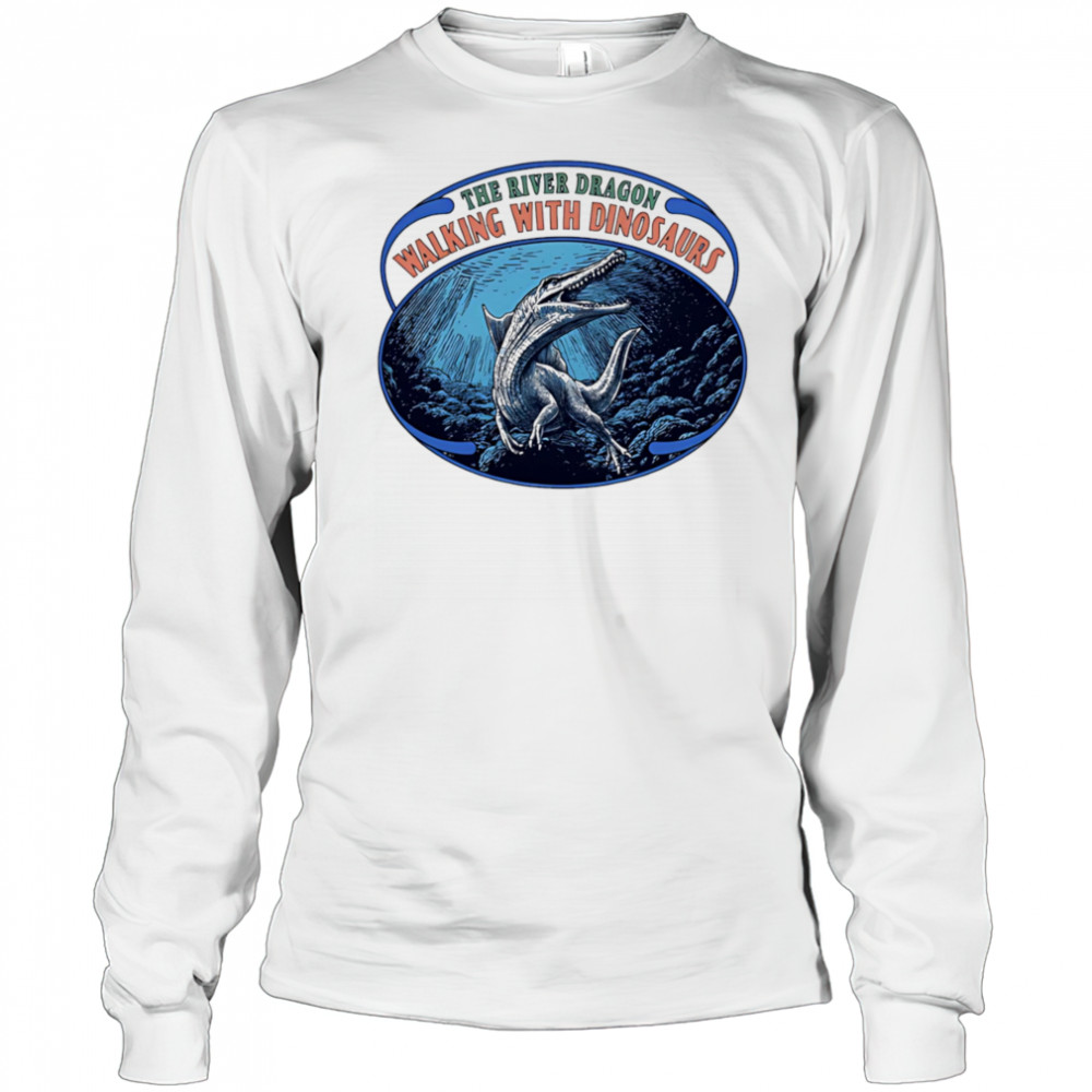 The River Dragon Walking With Dinosaurs vintage shirt Long Sleeved