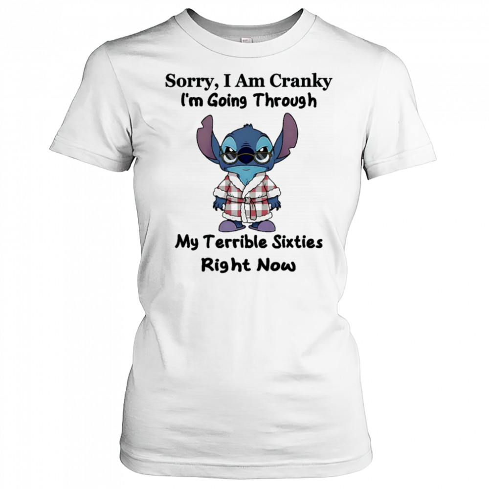 The stitch sorry I am cranky I’m going through my terrible sixties right now shirt Women's T-shirt