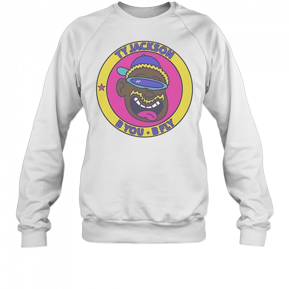 Ty Jackson B You B Fly T-Shirt Sweatshirt