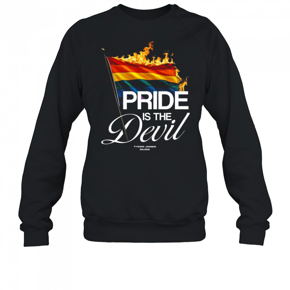 Tyson James Music Pride Is The Devil Shirt Sweatshirt
