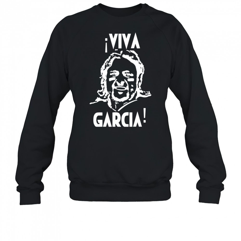 Viva Garcia The Spurs Up show Shirt Sweatshirt