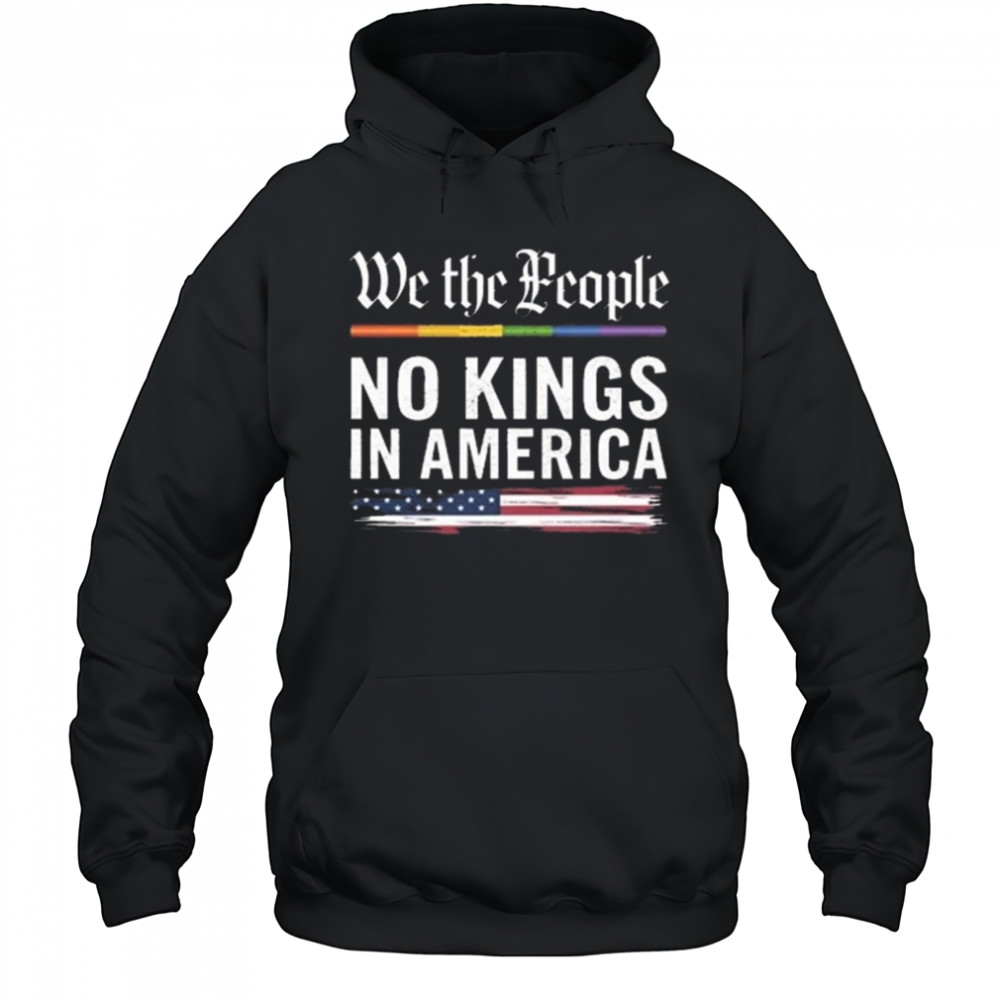 We The People No Kings In America Anti Trump Shirt Hoodie