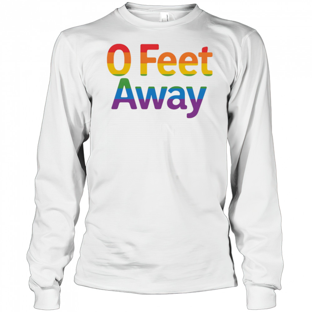 0 feet away pride shirt Long Sleeved