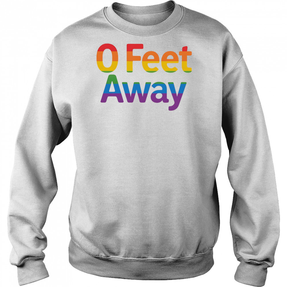 0 feet away pride shirt Hoodie