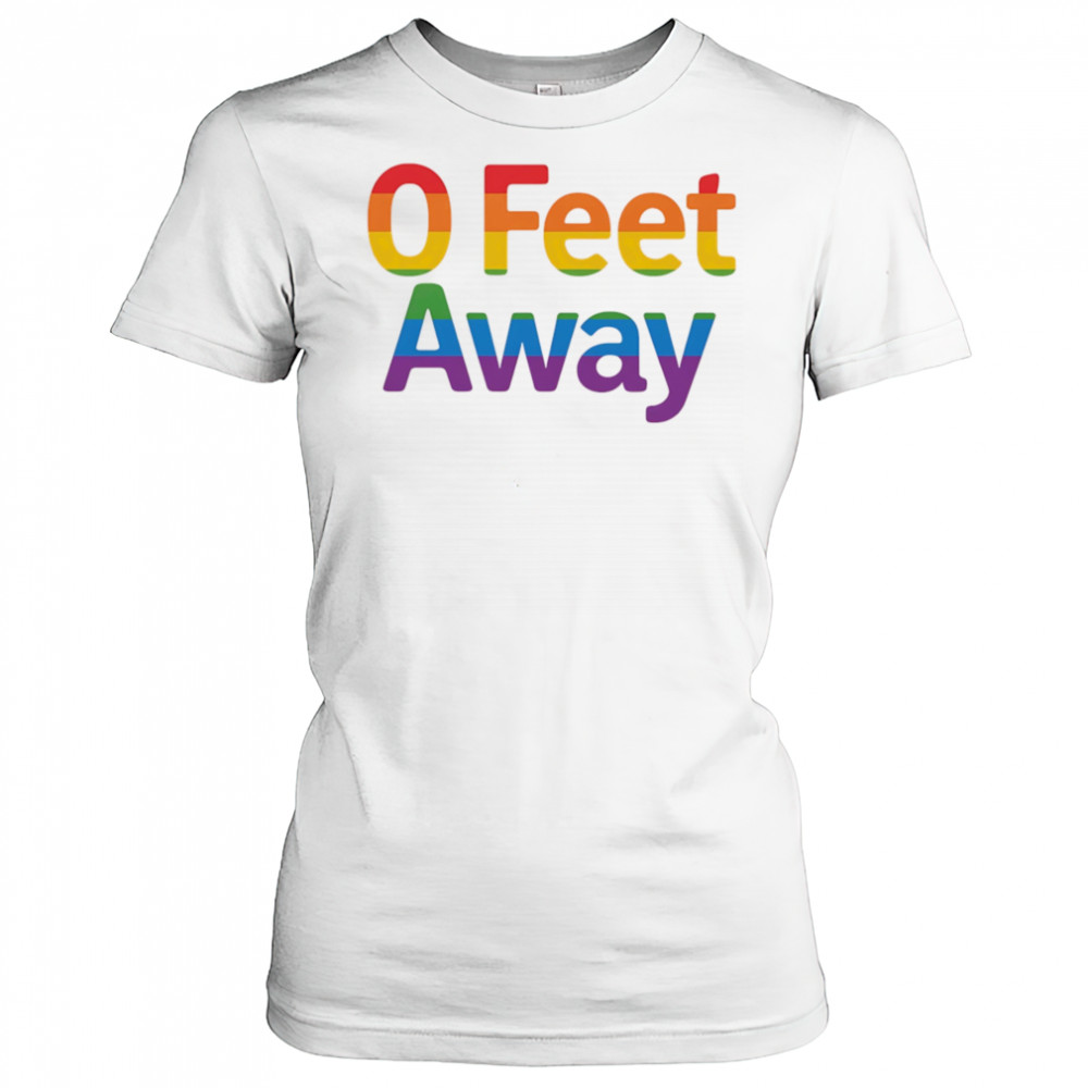0 feet away pride shirt Women's T-shirt