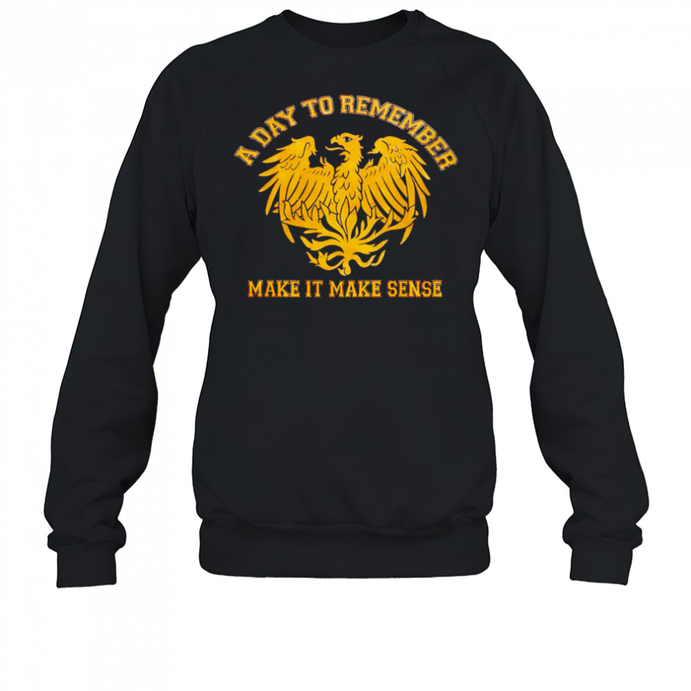 A Day To Remember Make It Make Sense shirt Sweatshirt
