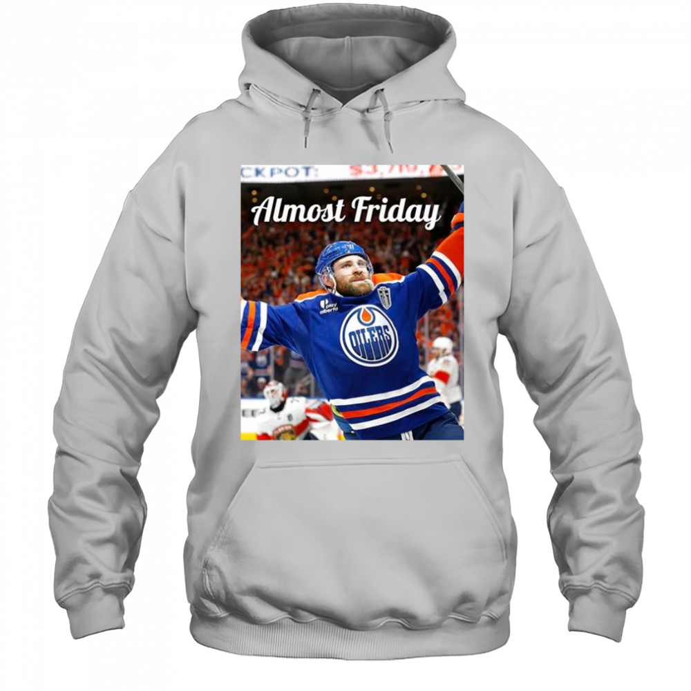 Almost Friday Edmonton Oilers Leon Draisaitl OT Winner Shirt Hoodie