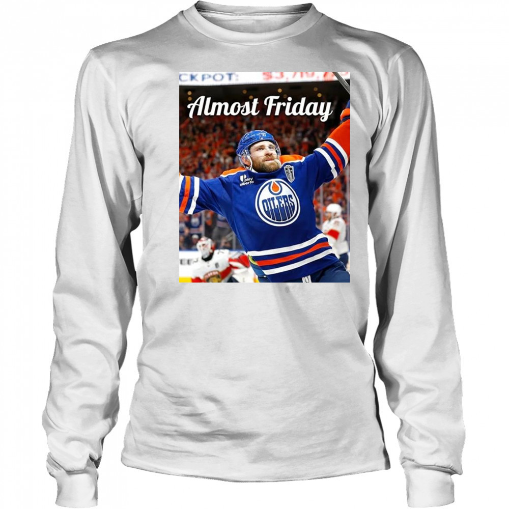 Almost Friday Edmonton Oilers Leon Draisaitl OT Winner Shirt Long Sleeved
