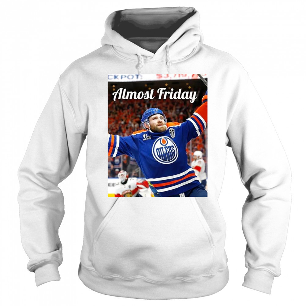 Almost Friday Edmonton Oilers Leon Draisaitl OT Winner Shirt Sweatshirt