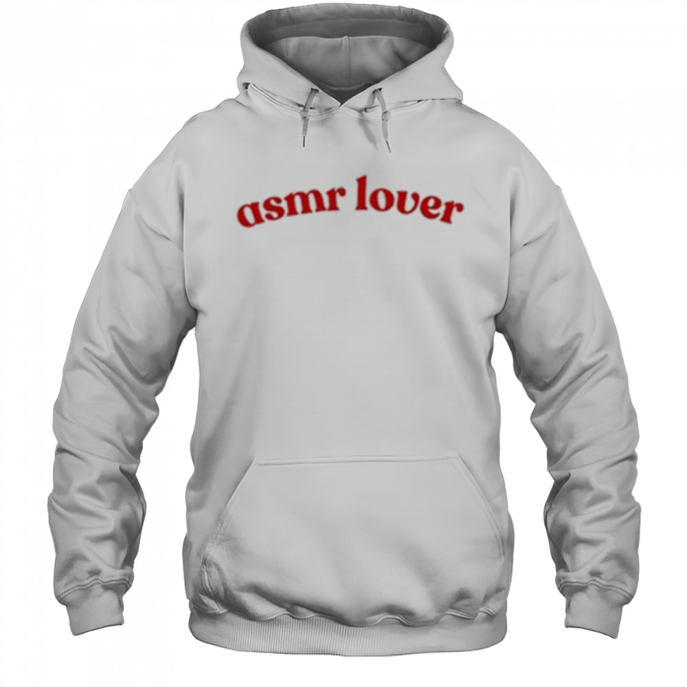 Asmr Lover T-Shirt Hoodie