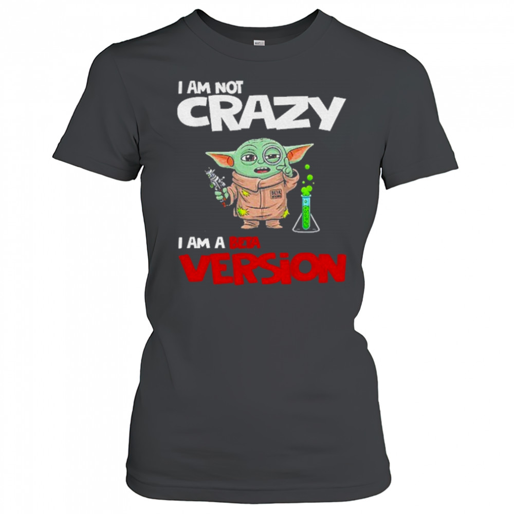 Baby Yoda scientist I am not crazy I am a beta version shirt Women's T-shirt