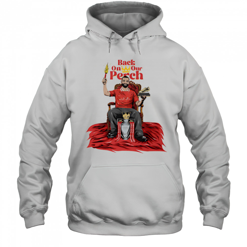 Back on our Perch Mo Salah shirt Hoodie