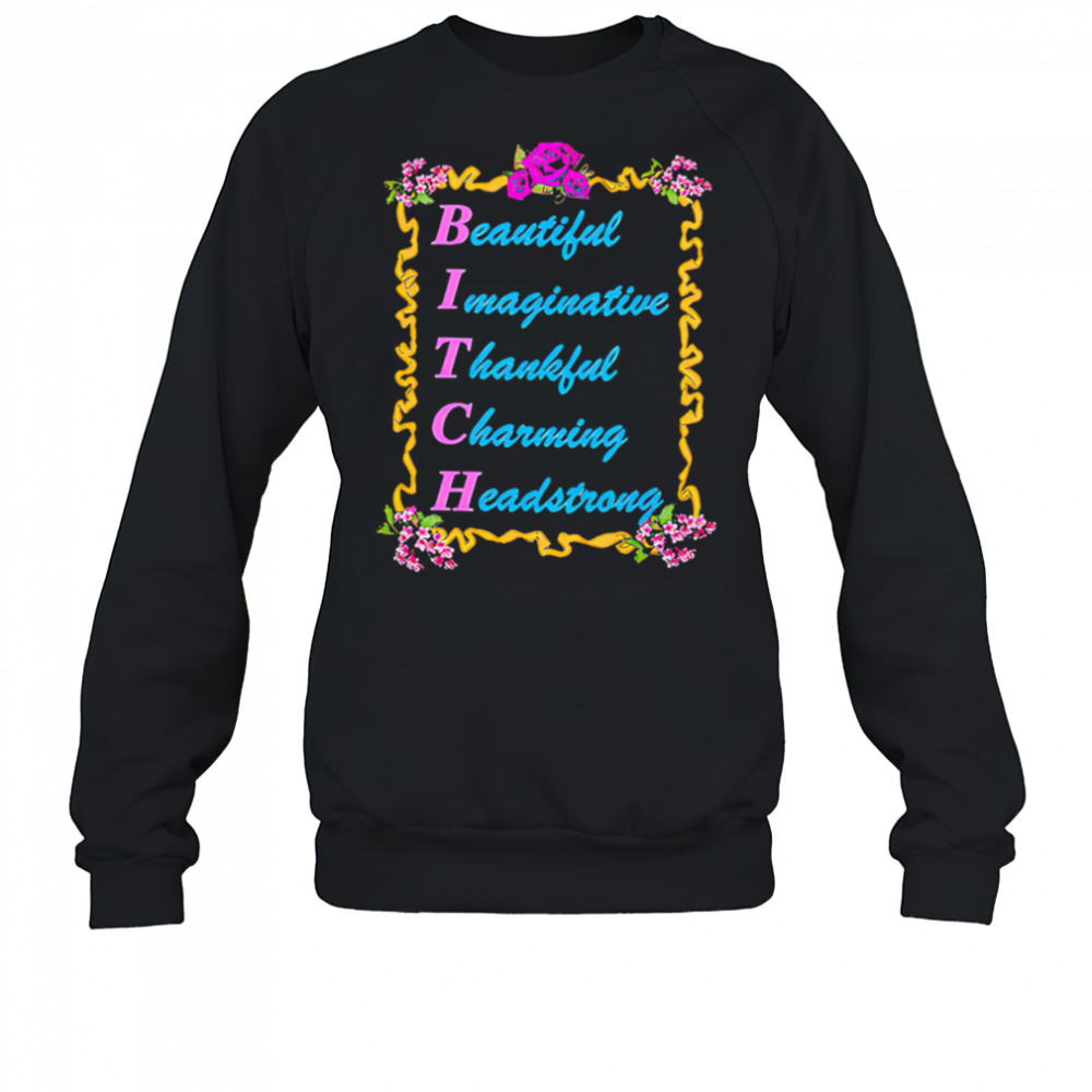 Beautify imaginative thankful charming headstrong shirt Sweatshirt