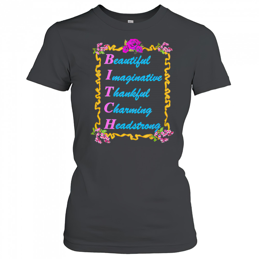 Beautify imaginative thankful charming headstrong shirt Women's T-shirt