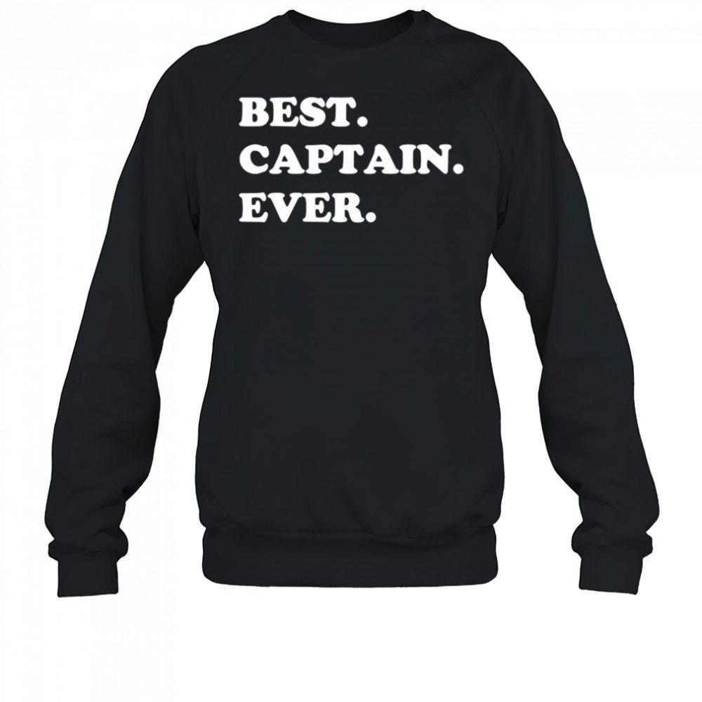 Best Captain Ever shirt Sweatshirt
