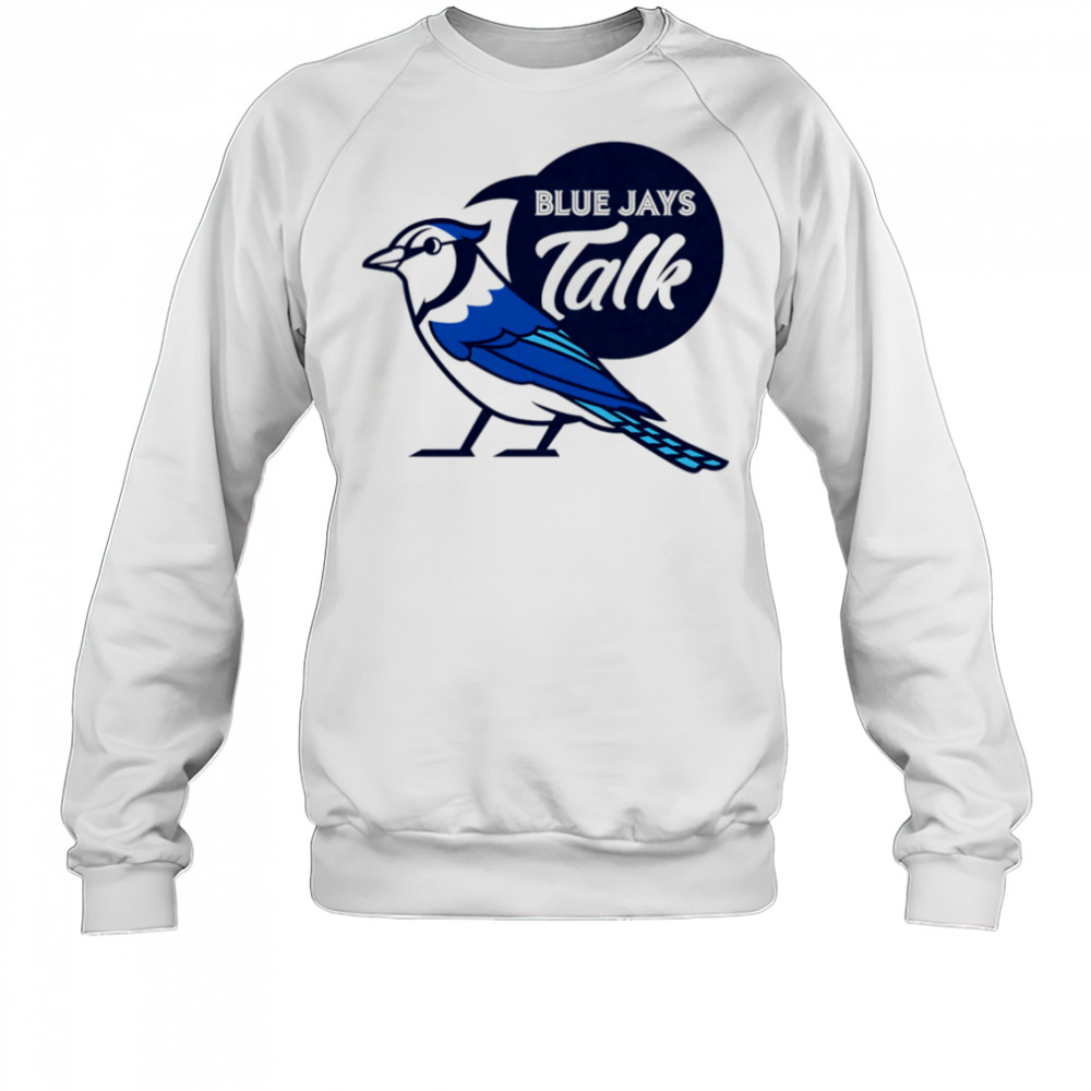 Blue Jays Talk shirt Sweatshirt