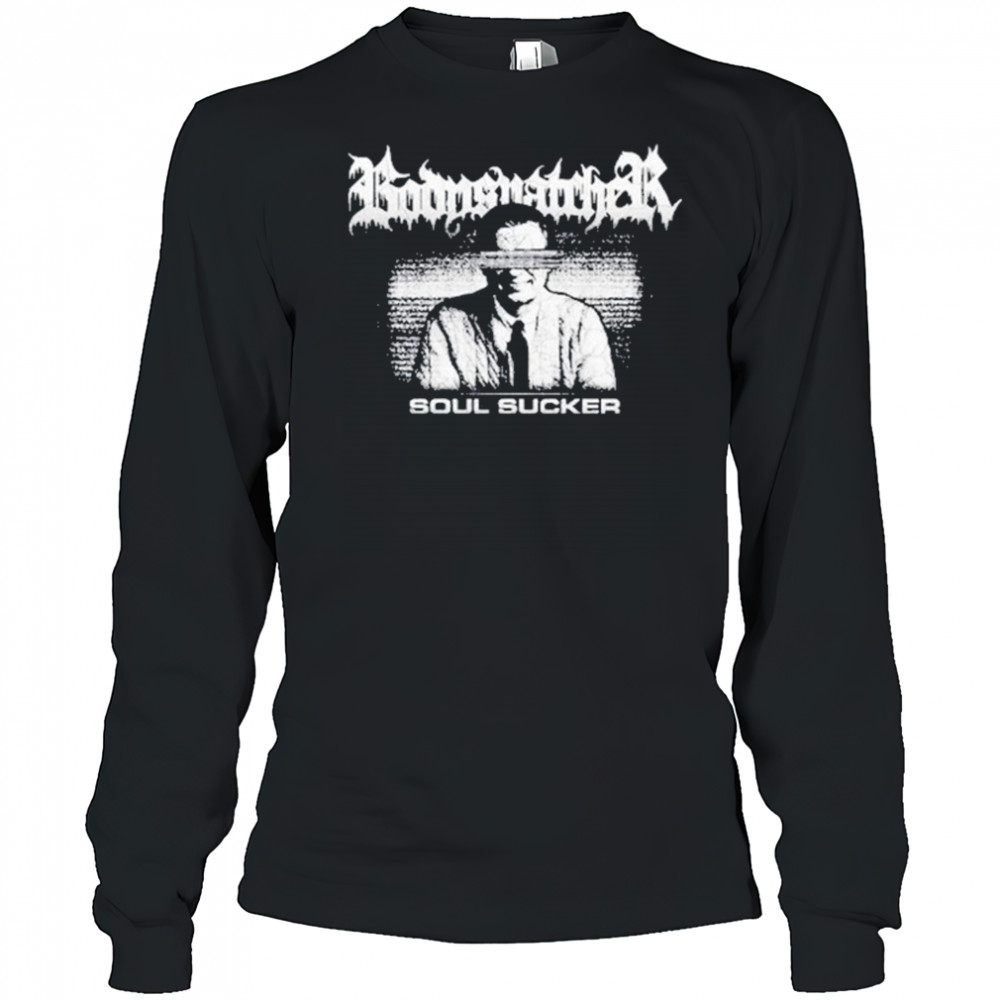 Bodysnatcher Soul Sucker Shirt Long Sleeved