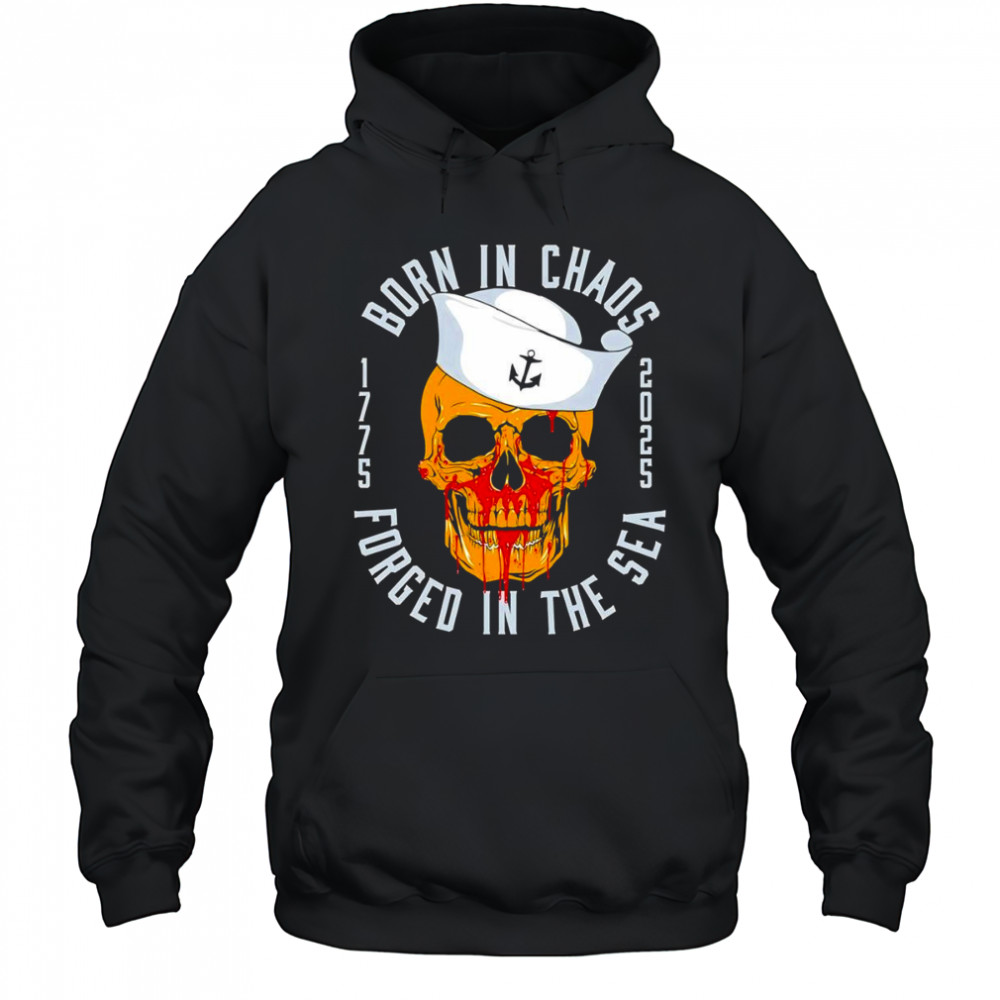 Born in chaos forged in sea shirt Hoodie