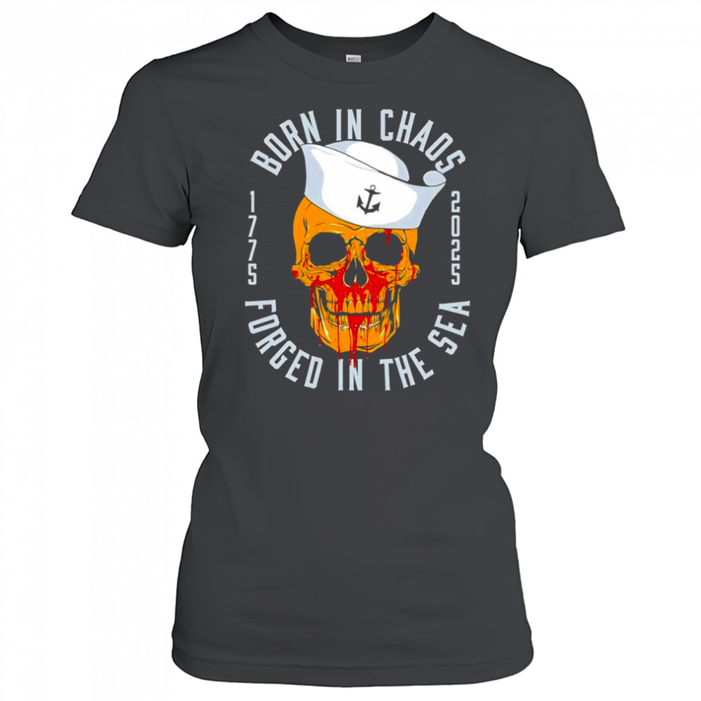 Born in chaos forged in sea shirt Women's T-shirt