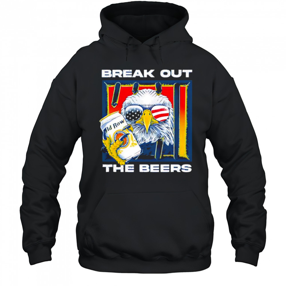 Break out the beers eagle shirt Hoodie