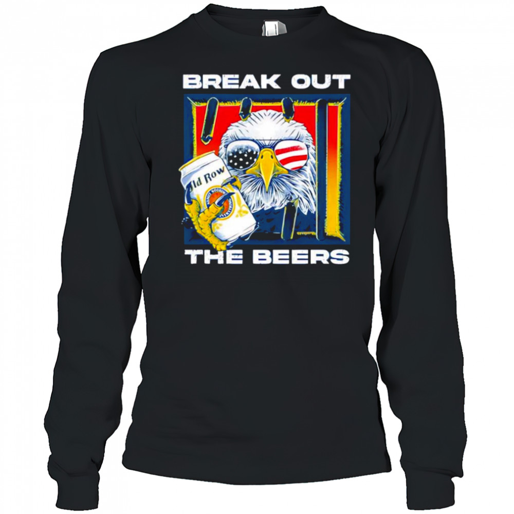 Break out the beers eagle shirt Long Sleeved