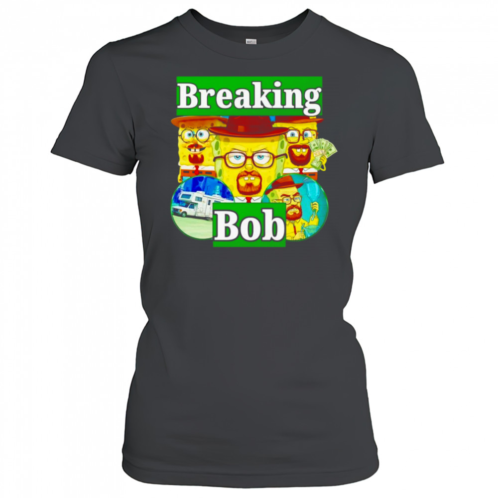 Breaking Bob Breaking Bad shirt Women's T-shirt