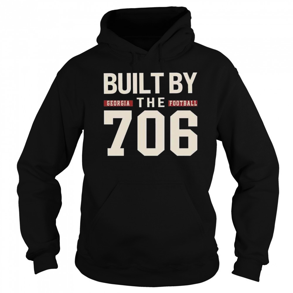 Built By The 706 Georgia Football Shirt Sweatshirt