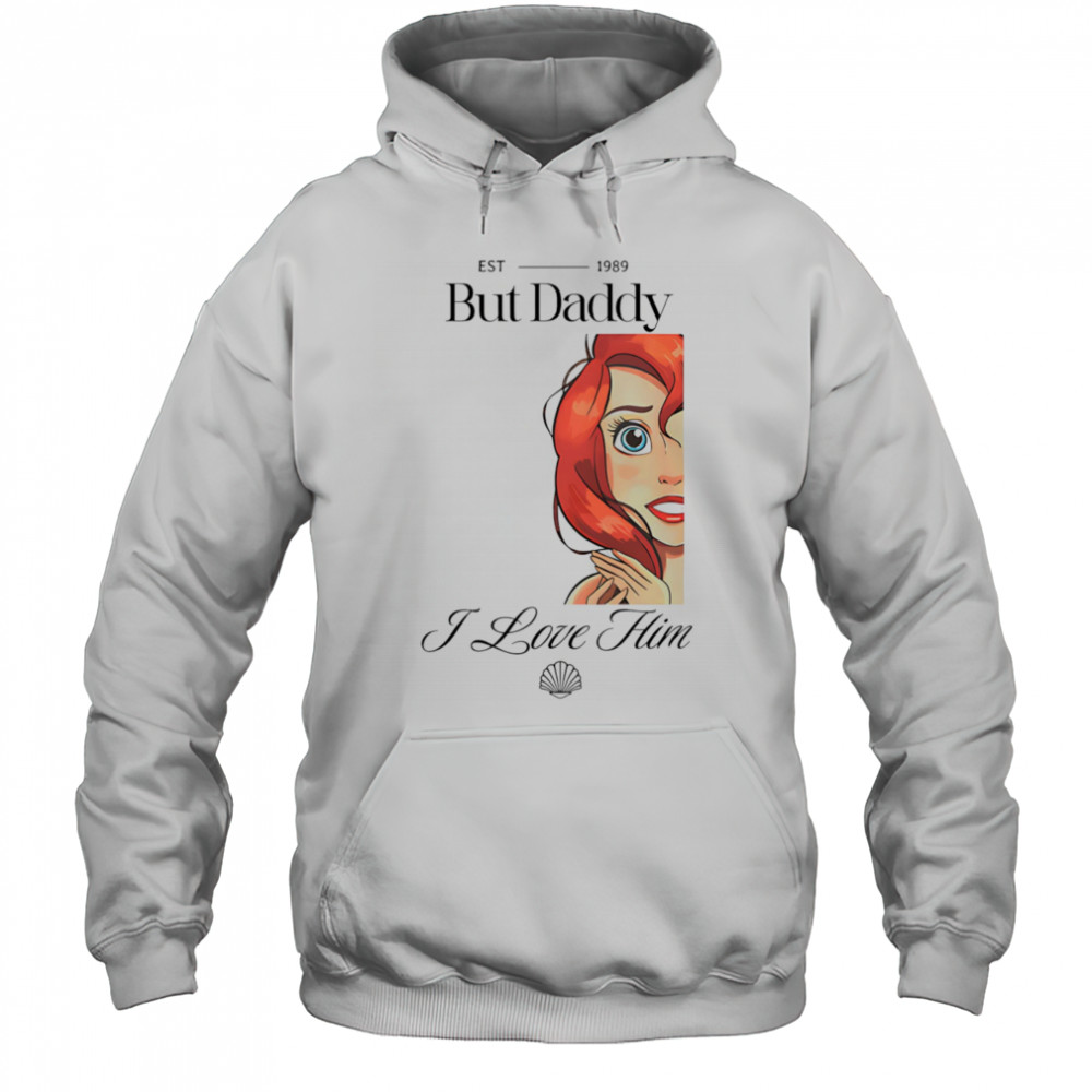 But Daddy I Love Him Mermaid shirt Hoodie
