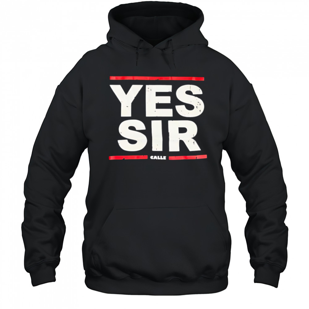 Calle Yessir shirt Hoodie