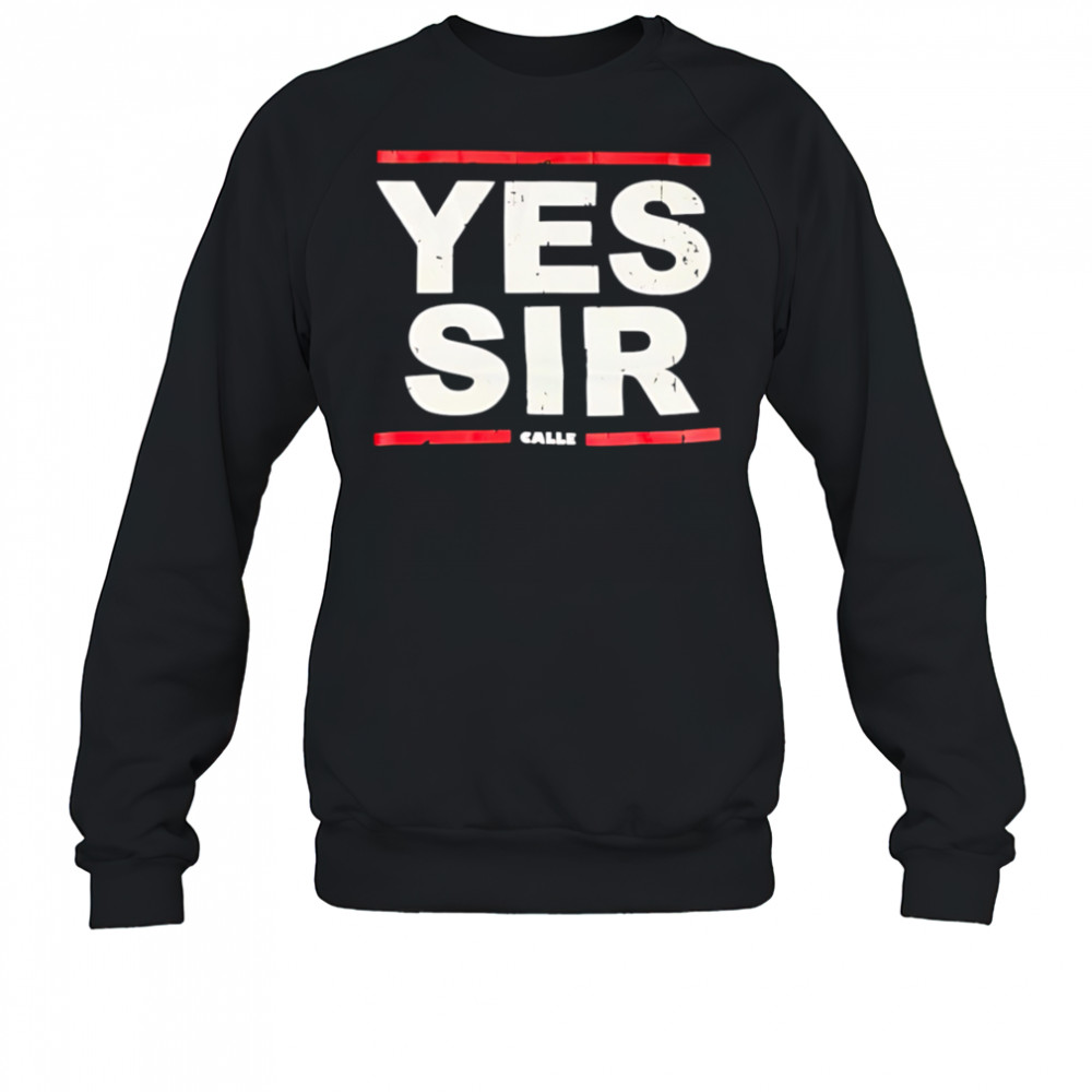 Calle Yessir shirt Sweatshirt