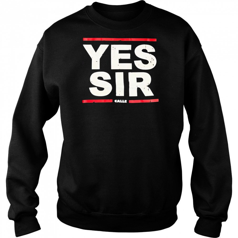 Calle Yessir shirt Hoodie