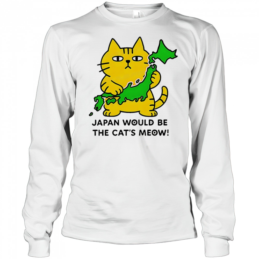 Cat Japan would be the cat’s meow shirt Long Sleeved