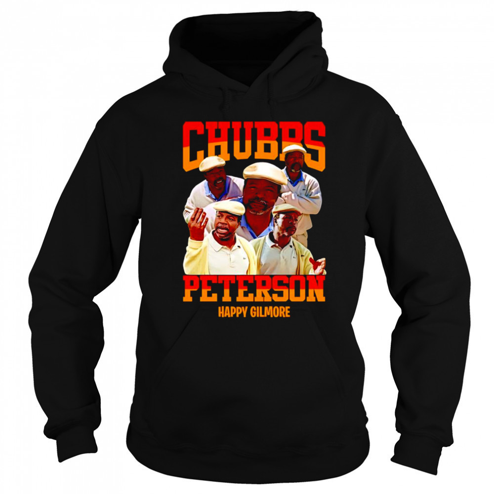 Chubbs Peterson Happy Gilmore shirt Sweatshirt
