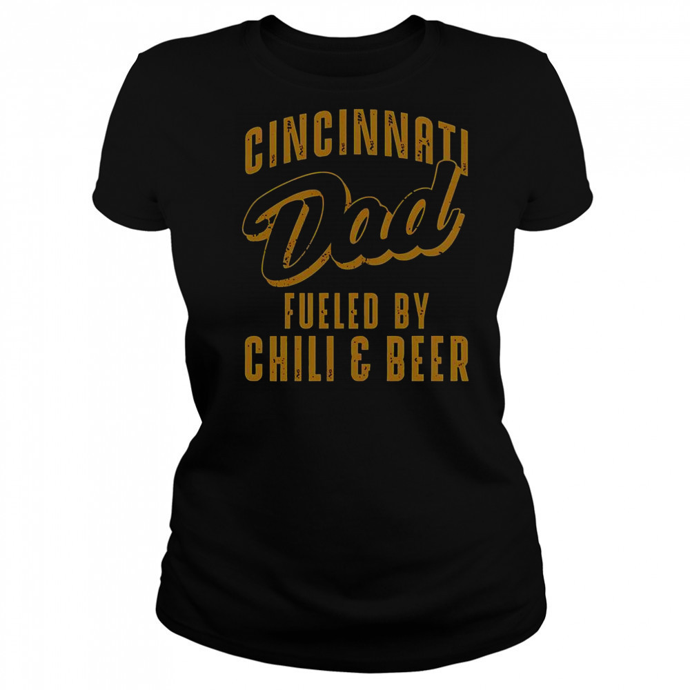 Cincinnati Dad Fueled By Chili & Beer T-Shirt Women's T-shirt