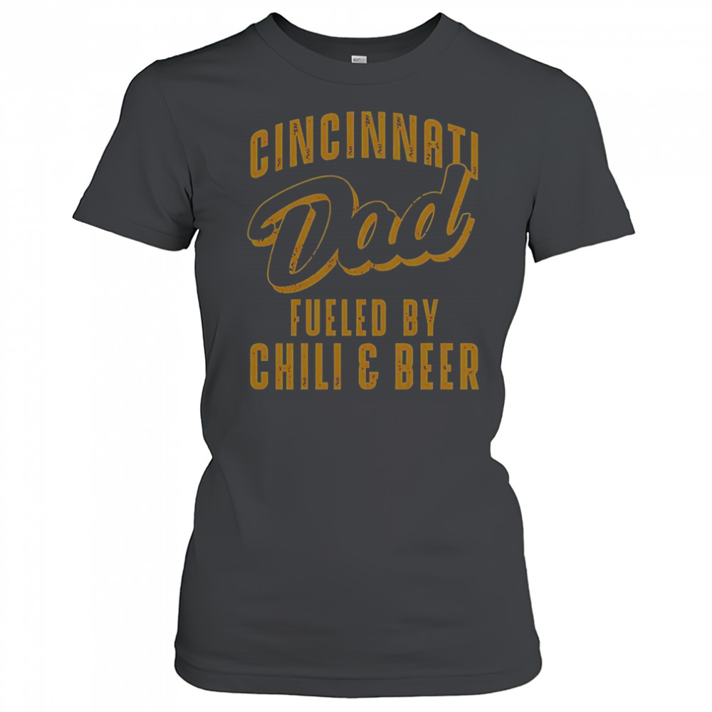 Cincinnati Dad Fueled By Chili & Beer T-Shirt Women's T-shirt