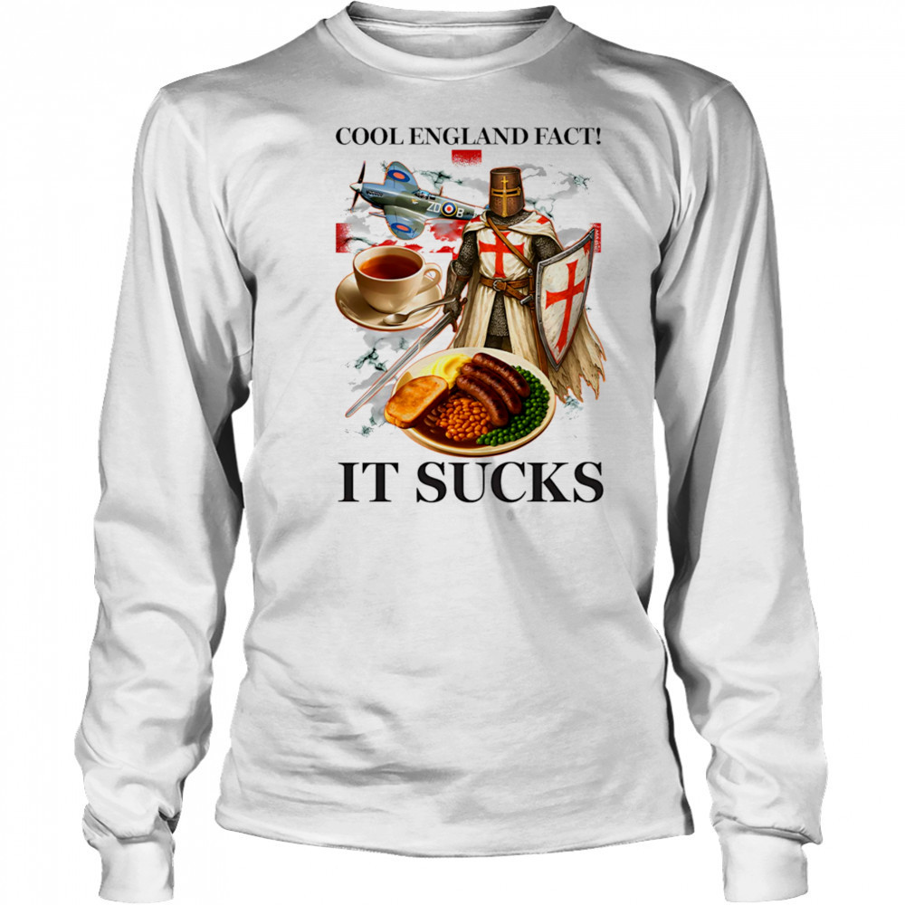 Cool England fact it sucks graphic shirt Long Sleeved