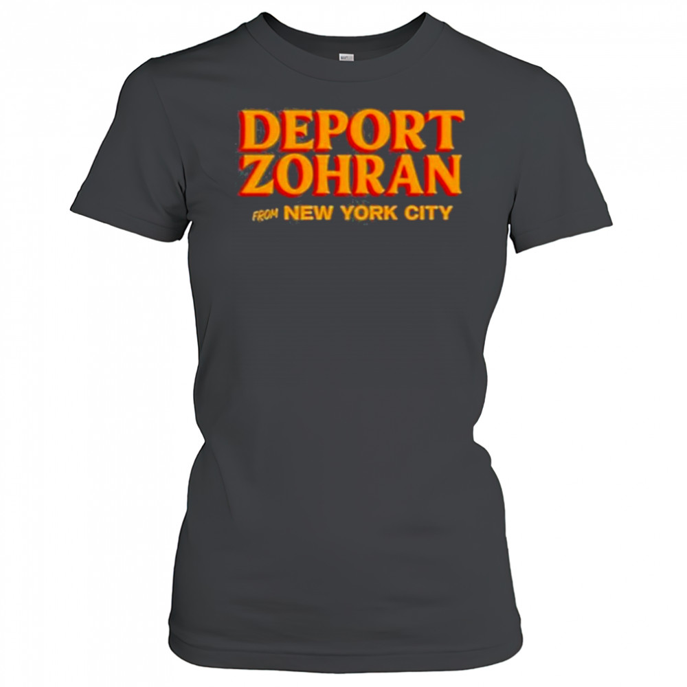 Deport Zohran From New York City Shirt Women's T-shirt