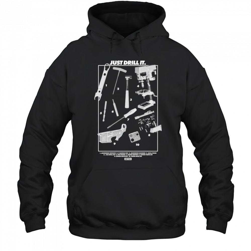 Dirty Kid Just Drill It Tools T-shirt Hoodie