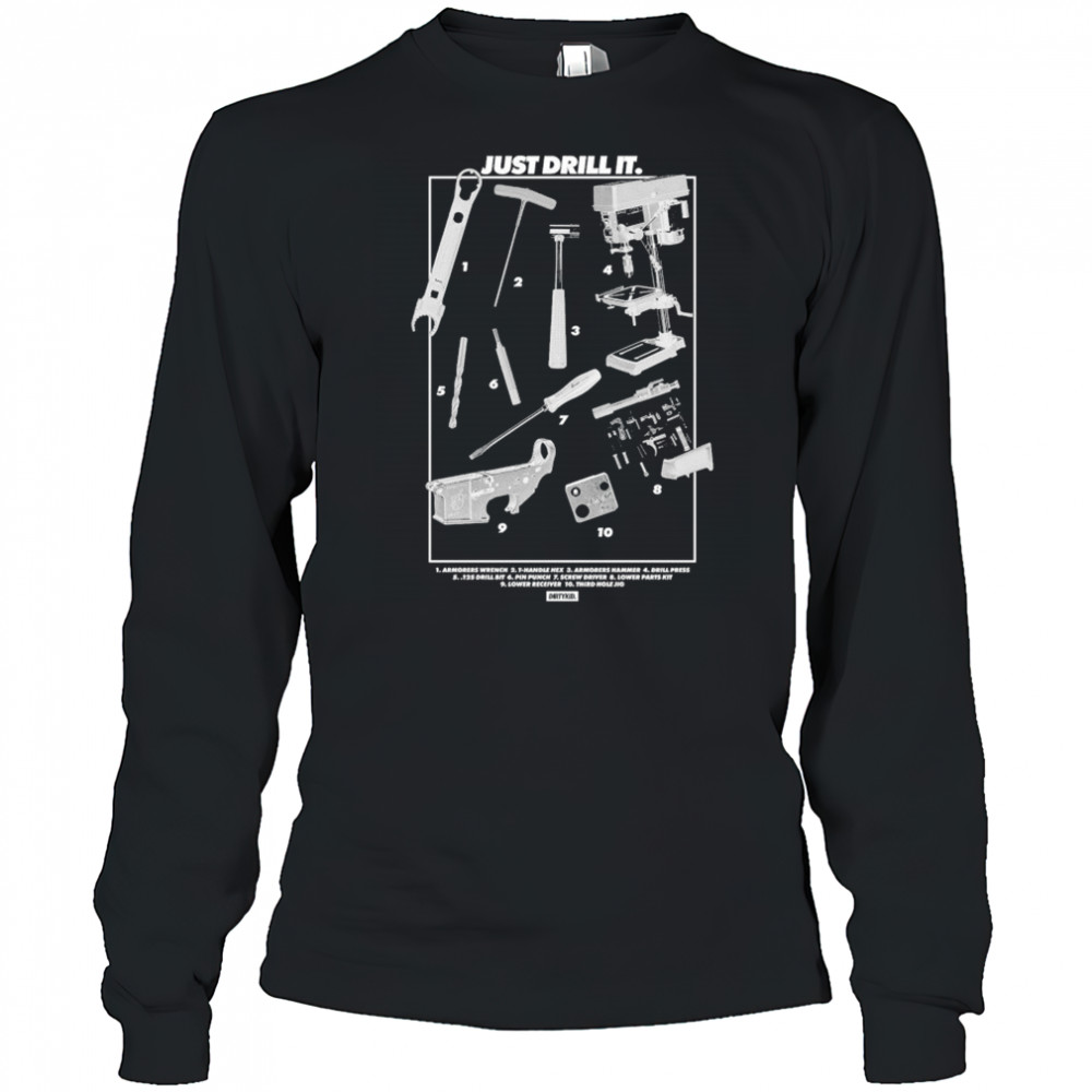 Dirty Kid Just Drill It Tools T-shirt Long Sleeved