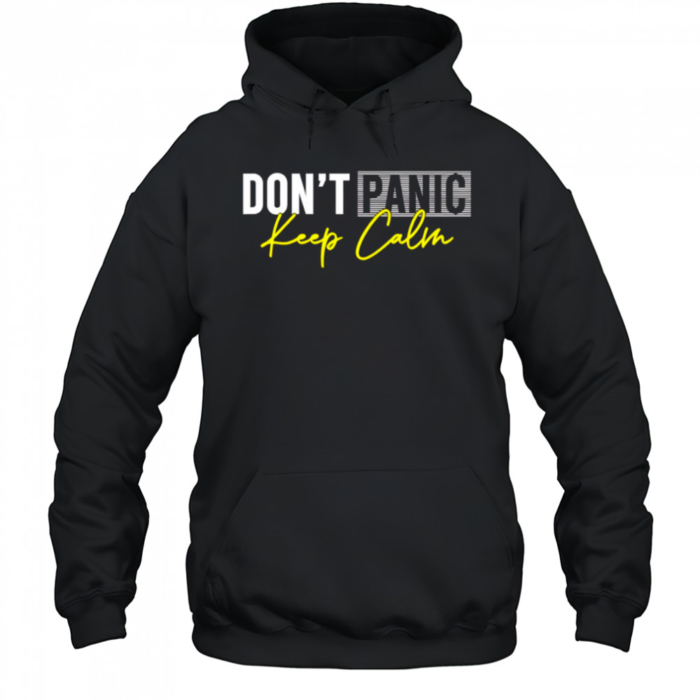 Don’t panic keep calm shirt Hoodie