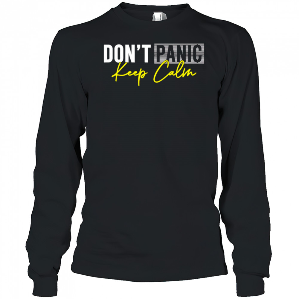 Don’t panic keep calm shirt Long Sleeved