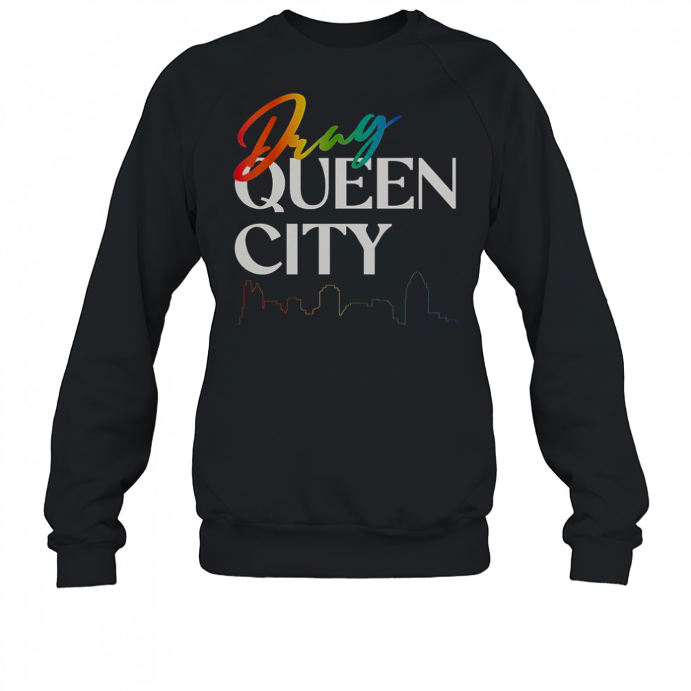 Drag Queen City T-Shirt Sweatshirt