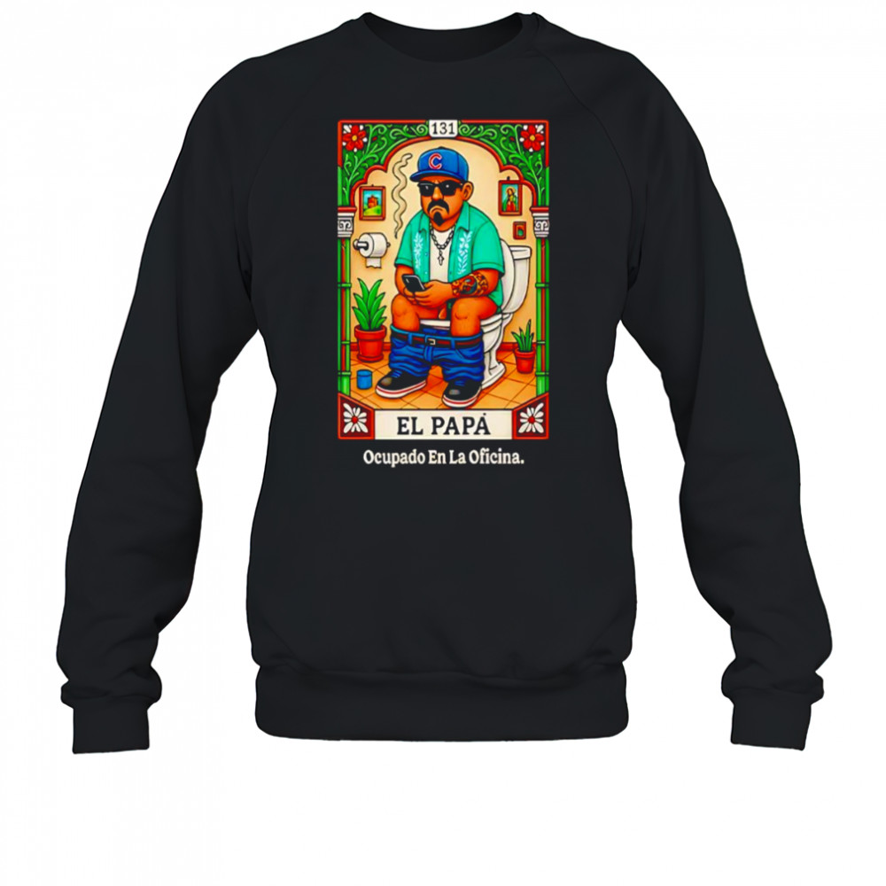 El Papá Lotería Parody shirt Sweatshirt