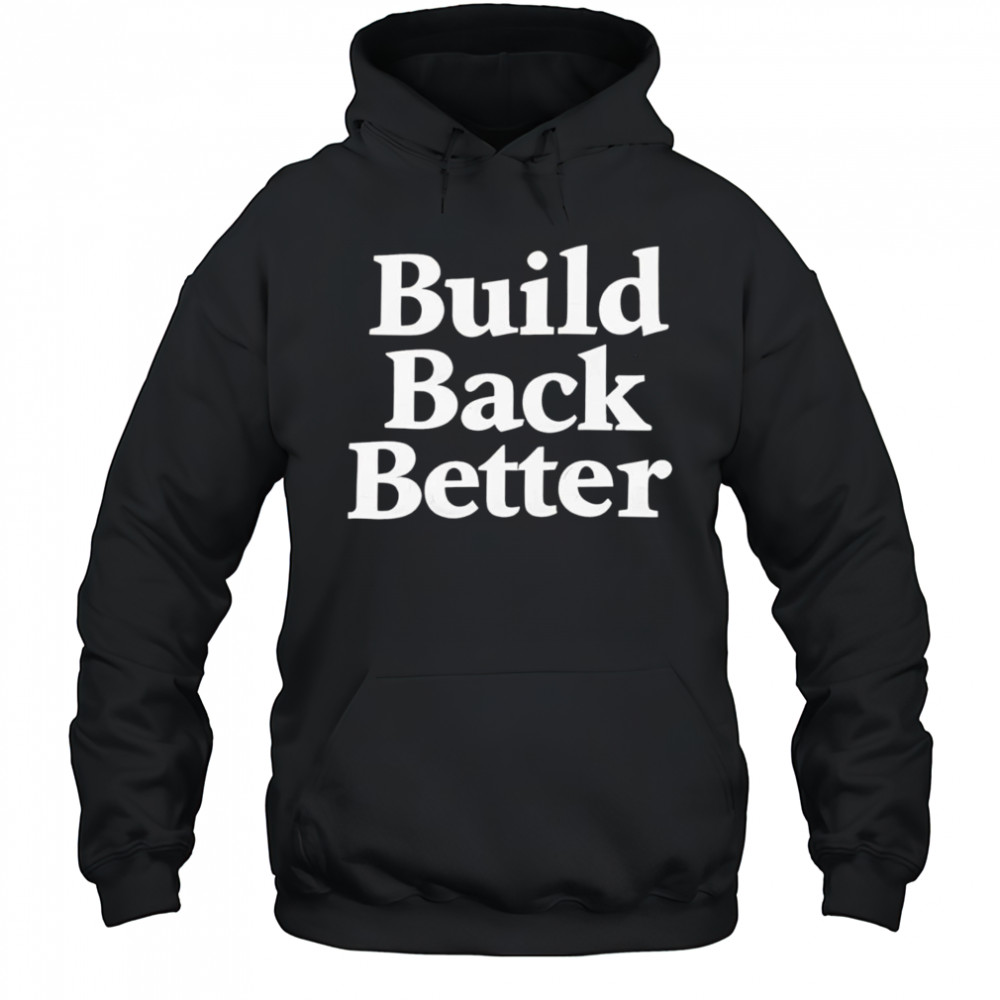 Elon build back better shirt Hoodie