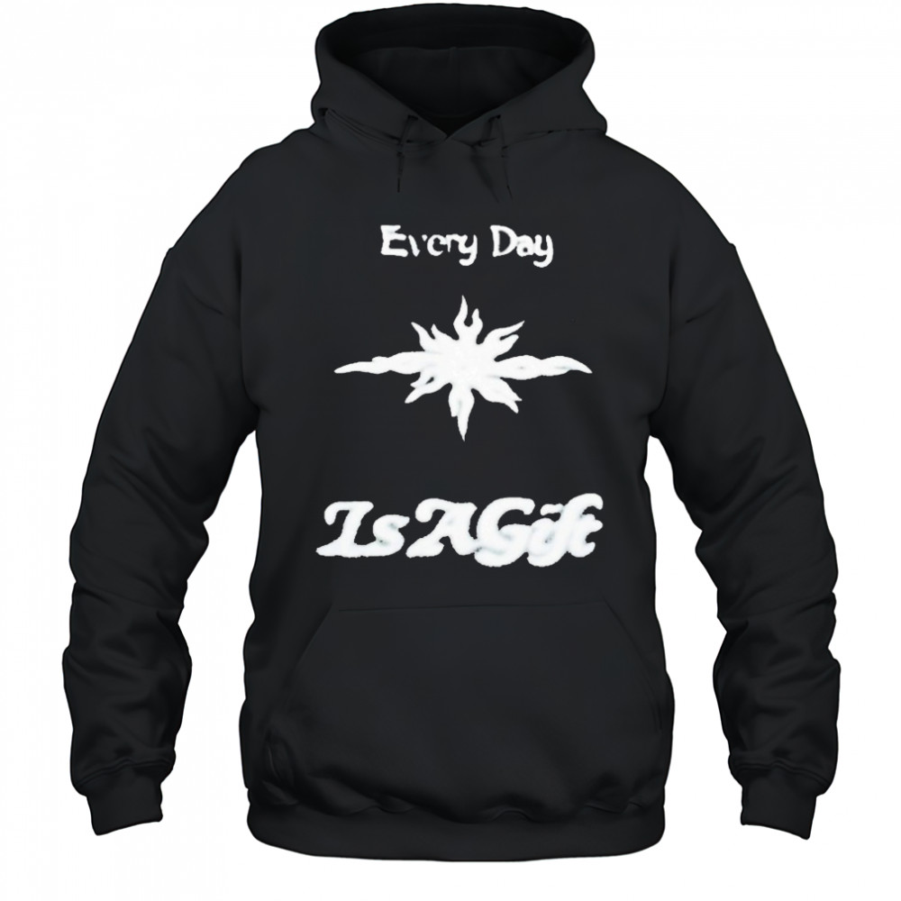 Everyday Is A Gift Reversible Shirt Hoodie