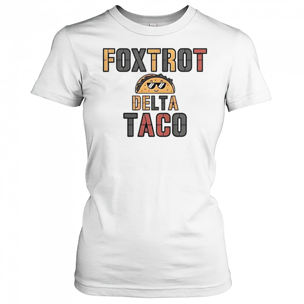 Foxtrot Delta Taco Always Chickens Out Taco T-Shirt Women's T-shirt
